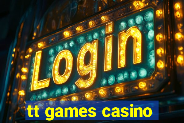 tt games casino